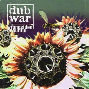 Dub War - Wrong Side Of Beautiful