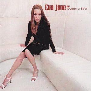 Eva Jane - Queen Of Bees