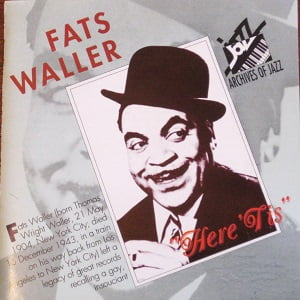 Fats Waller "Here 'Tis"