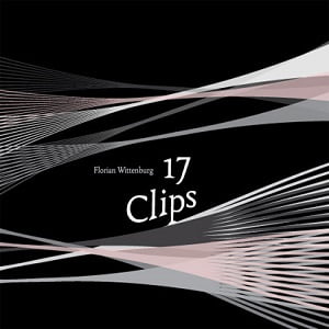 Florian Wittenburg - 17 Clips (CD & DVD)