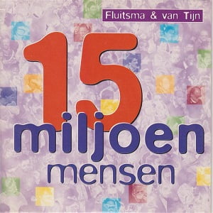 Fluitsma & van Tijn - 15 Miljoen Mensen