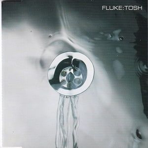 Fluke - Tosh