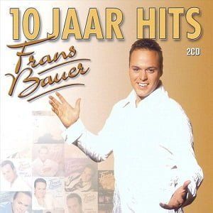 Frans Bauer - 10 Jaar Hits