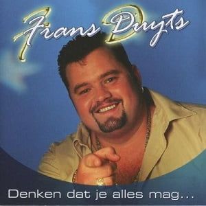 Frans Duijts - Denken Dat Je Alles Mag...