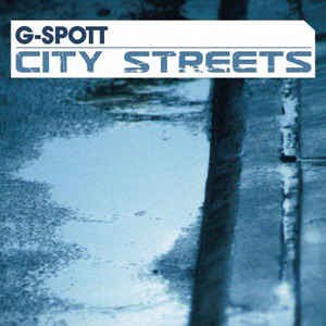 G-Spott - City Streets (2 Tracks Cd-Single)