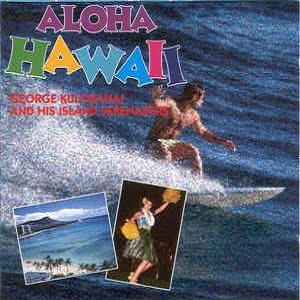 George Kulokahai And His Island Serenaders - Aloha Hawaii