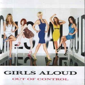 Girls Aloud - Out Of Control