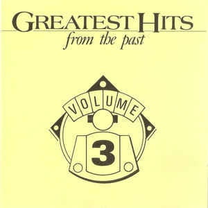 Greatest Hits From The Past Volume 3 - Diverse Artiesten