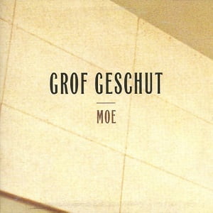 Grof Geschut - Moe