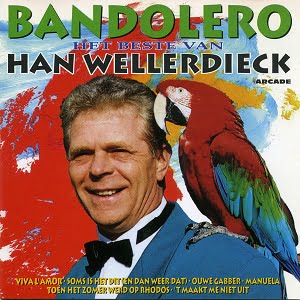 Han Wellerdieck - Bandolero - Het Beste Van Han Wellerdieck