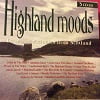 Highland Moods - Beautiful Melodies from Scotland - Diverse Artiesten