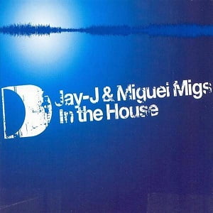 Jay-J & Miguel Migs - In The House