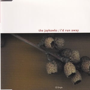 Jayhawks (The) - I'd Run Away (3 Tracks Cd-Single)