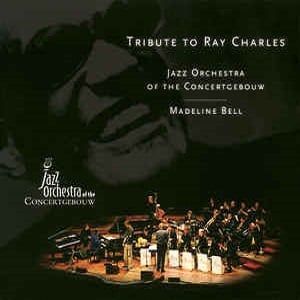 Jazz Orchestra Of The Concertgebouw - Madeline Bell - Tribute To Ray Charles