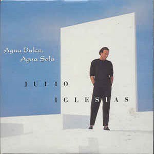Julio Iglesias - Agua Dulce