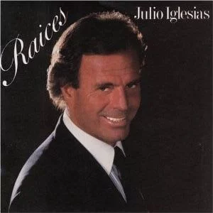 Julio Iglesias - Raices