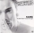 Kane My Best Wasn't Good Enough (6 Tracks Enhanced Cd Maxi Single)