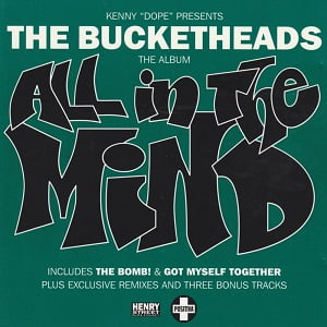 Kenny "Dope" Presents The Bucketheads - All In The Mind