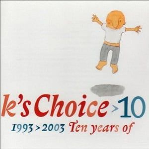 K's Choice - 10 (1993 > 2003