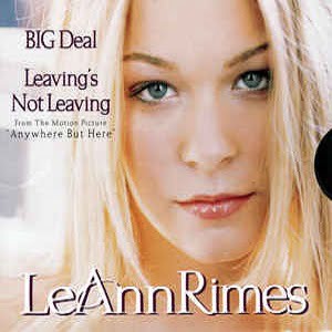 LeAnn Rimes - Big Deal / Leaving's Not Leaving (2 Tracks Cd-Single)