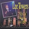 Lee Towers Never Walk Alone