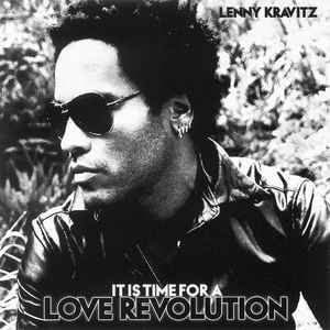 Lenny Kravitz - It Is Time For A Love Revolution