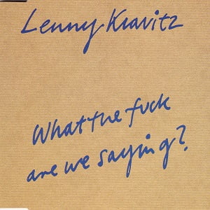 Lenny Kravitz - What The Fuck Are We Saying? (3 Tracks Cd-Single)