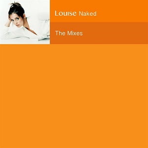 Louise - Naked (The Mixes) (6 Tracks Cd-Single)