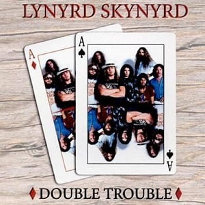 Lynyrd Skynyrd - Double Trouble
