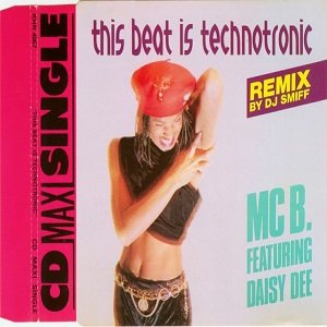 MC B. Ft. Daisy Dee - This Beat Is Technotronic (Remix) (4 Tracks Cd-Maxi-Single)