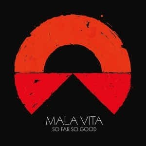 Mala Vita - So Far So Good