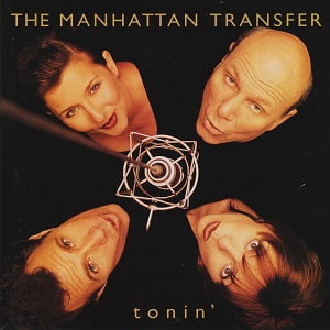 Manhattan Transfer (The) - Tonin'