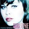 Mara Sophie - Splendidly Imperfect