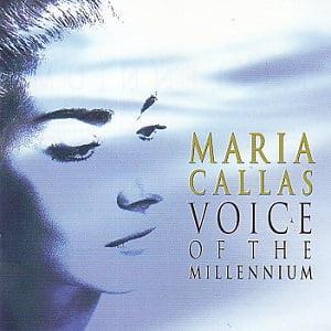 Maria Callas - Voice Of The Millennium