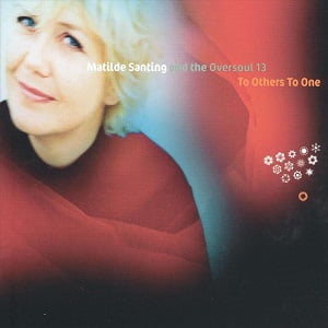 Mathilde Santing And The Oversoul 13 - To Others To One