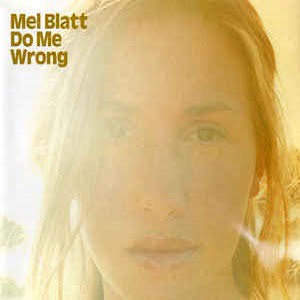 Mel Blatt - Do Me Wrong (3 Tracks Cd-Single)