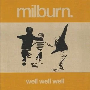 Milburn - Well Well Well