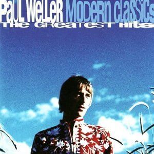 Paul Weller - Modern Classics - The Greatest Hits Paul Weller - Modern Classics - The Greatest Hits