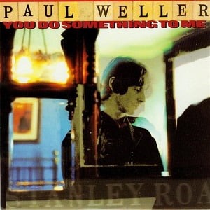 Paul Weller - You Do Something To Me