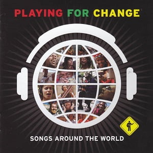 Playing for Change - Songs Around The World
