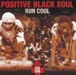 Positive Black Soul Run Cool