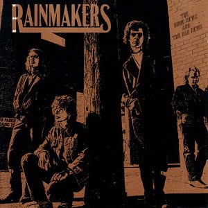Rainmakers (The) - The Good News And The Bad News
