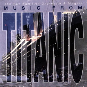 Ray Hamilton Orchestra & Singers - Music From Titanic