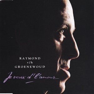 Raymond Van Het Groenewoud - Je Veux D'L'Amour (3 Tracks Cd-Single)