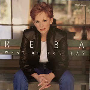 Reba McEntire - What Do You Say (Promo Cd-Single)