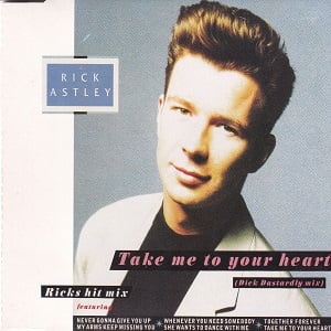 Rick Astley- Take Me To Your Heart (The Dick Dastardly Mix)
