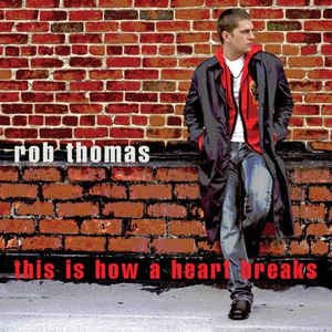 Rob Thomas - This Is How A Heart Breaks (3 Tracks Promo Cd-Single)
