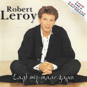 Robert Leroy - Laat Mij Maar Gaan