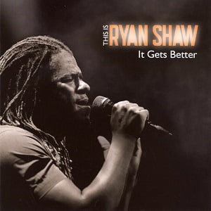 Ryan Shaw - This Is Ryan Shaw - It Gets Better