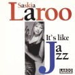 Saskia Laroo Its Like Jazz
